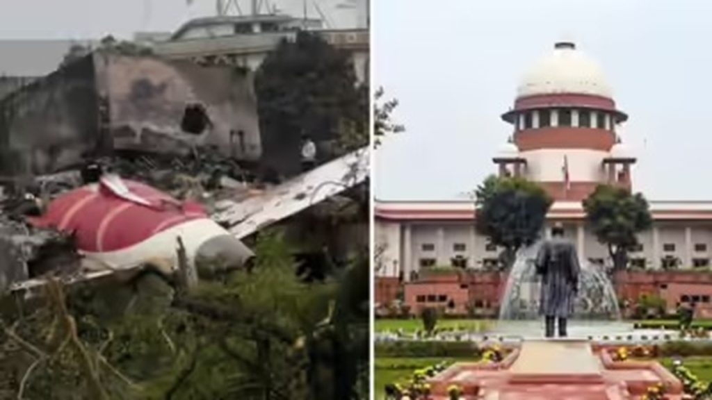 एयर इंडिया प्लेन क्रैश: “पायलट को दोष नहीं दिया जाना चाहिए” सुप्रीम कोर्ट ने केंद्र को भेजा नोटिस